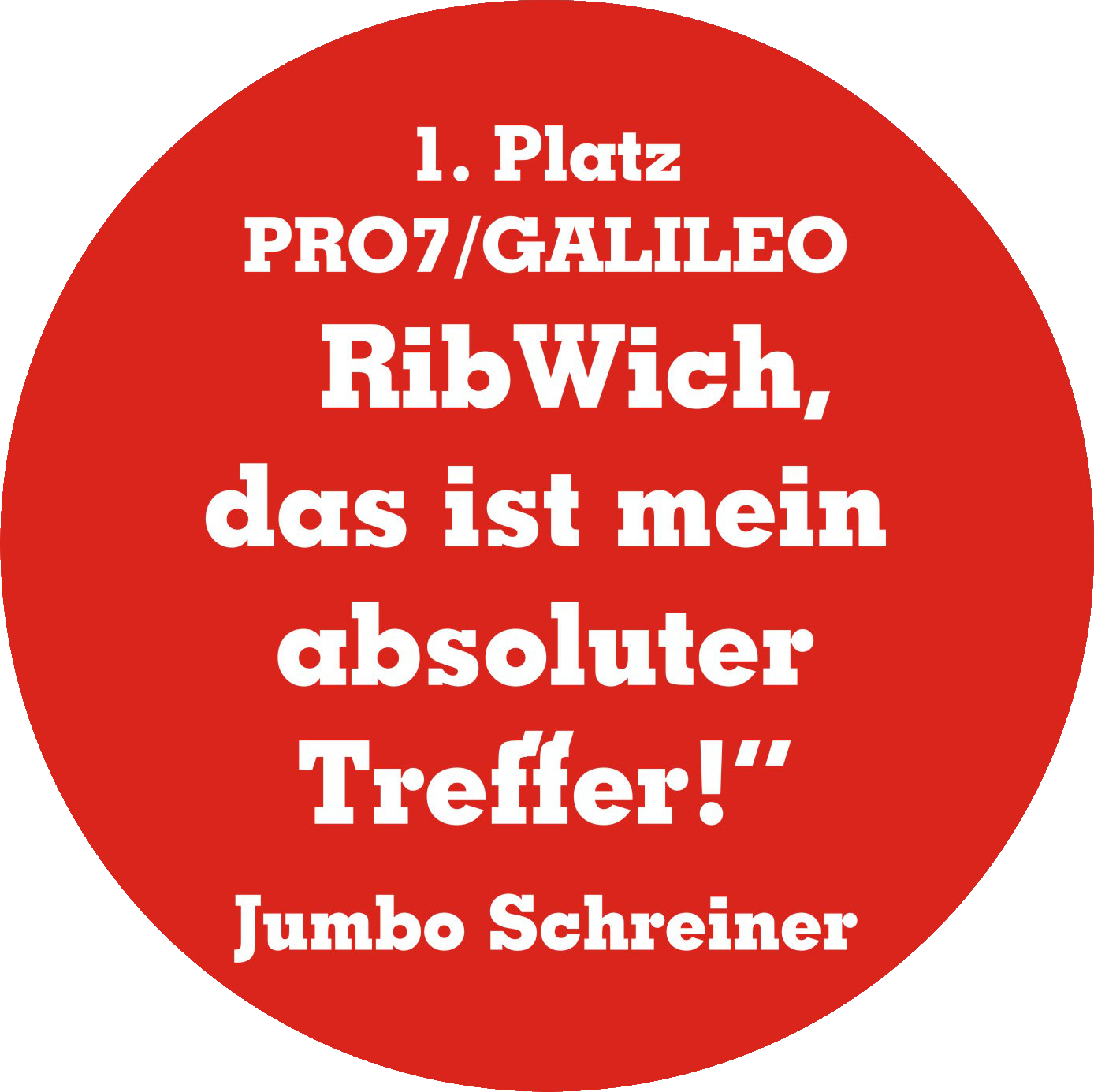 1. Platz bei PRO/ / Galileo von und mit Jumbo Schreiner